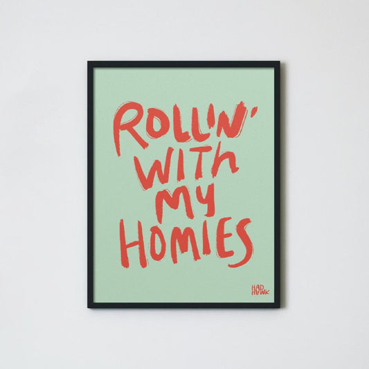 Hadhawk Design - Rollin with my Homies- 8.5 x 11 - Mint