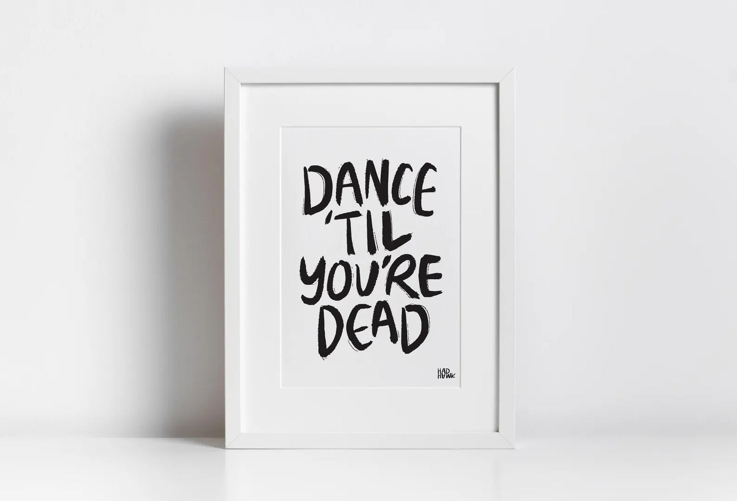Hadhawk Design Art Print - 8x10 - Dance 'Til You're Dead